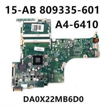 809335-601 809335-001 Wysokiej jakości płyta główna do laptopa HP 15-AB płyta główna DA0X22MB6D0 z procesorem A4-6410 100% w pełni działa dobrze