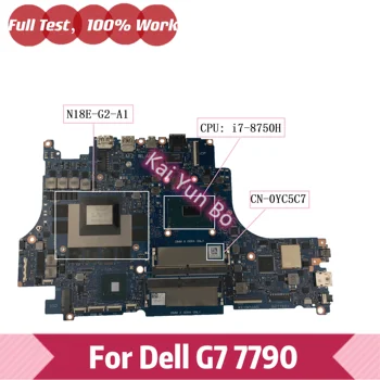 CN-0YC5C7 0YC5C7 YC5C7 Dla Dell G7 7790 płyta główna laptopa z I7-8750H procesor N18E-G2-A1 GPU DDR4 100% Testowane Pracy